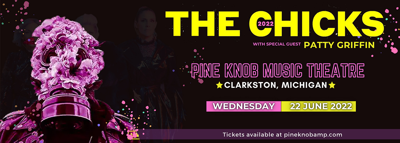 The Chicks & Patty Griffin at Pine Knob Music Theatre tickets The Chicks & Patty Griffin at Pine Knob Music Theatre