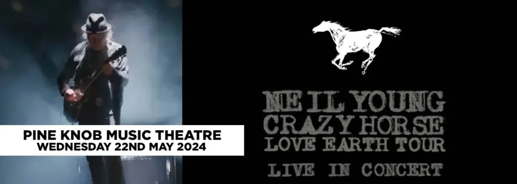 Neil Young & Crazy Horse Tickets | 22 May 2024 | Pine Knob Music
