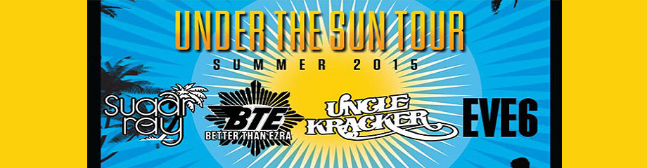 Under The Sun: Sugar Ray, Better Than Ezra & Uncle Kracker