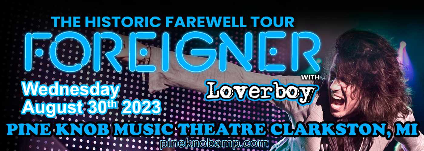 Foreigner: Farewell Tour with Loverboy at Pine Knob Music Theatre